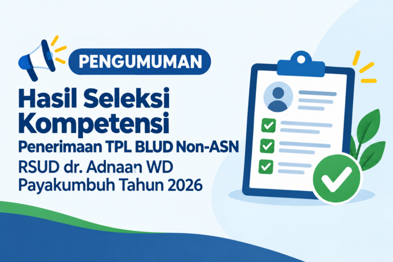 Pengumuman hasil seleksi kompetensi penerimaan TPL Blud Non-ASN RSUD dr. Adnaan WD Payakumbuh Tahun Anggaran 2026